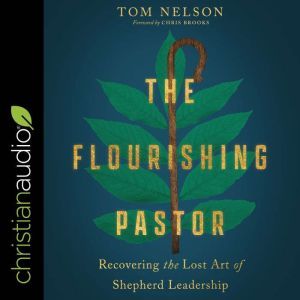 The Flourishing Pastor, Tom Nelson