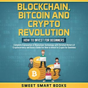 Blockchain, Bitcoin and Crypto Revolu..., Sweet Smart Books
