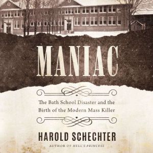 Maniac, Harold Schechter