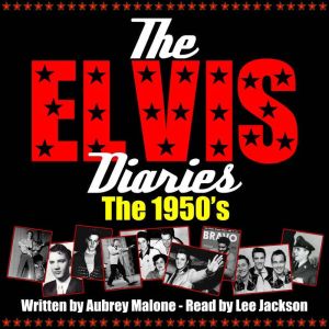 The Elvis Diaries  The 1950s, Aubrey Malone