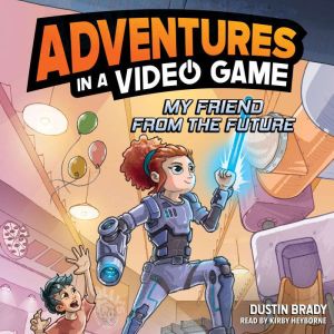 Adventures in a Video Game, Dustin Brady