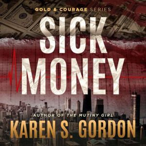 Sick Money, Karen S. Gordon