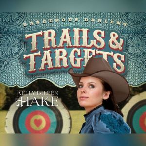 Trails  Targets, Kelly Eileen Hake