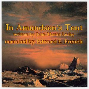In Amundsens Tent , John Martin Leahy