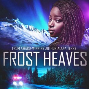 Frost Heaves, Alana Terry