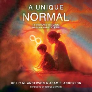A Unique Normal, Holly M. Anderson