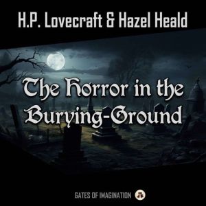 The Horror in the BuryingGround, H.P. Lovecraft