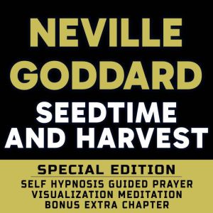 Seedtime and Harvest  SPECIAL EDITIO..., Neville Goddard