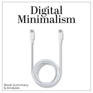Digital Minimalism Book Summary An..., Ethan Clarity