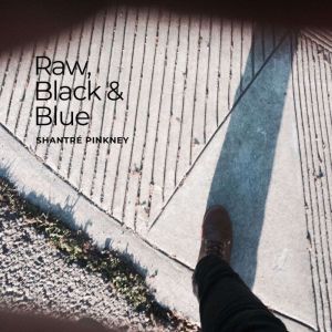 Raw, Black  Blue, Shantre Pinkney