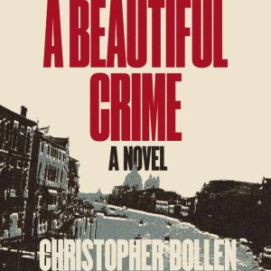 A Beautiful Crime, Christopher Bollen
