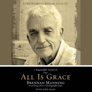 All is Grace: A Ragamuffin Memoir