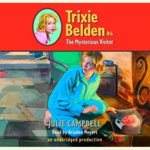 The Mysterious Visitor: Trixie Belden #4, Julie Campbell