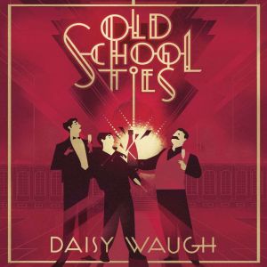 Old School Ties, Daisy Waugh