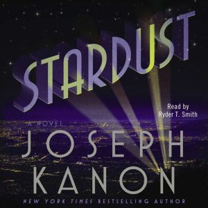 Stardust, Joseph Kanon