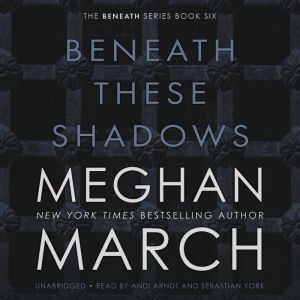 Beneath These Shadows, Meghan  March
