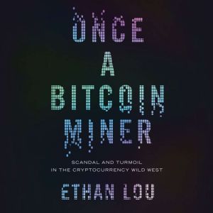 Once a Bitcoin Miner, Ethan Lou