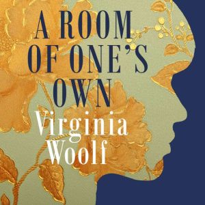 A Room of Ones Own, Virginia Woolf