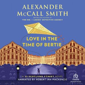 Love in the Time of Bertie, Alexander McCall Smith