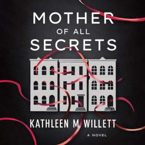 Mother of All Secrets, Kathleen M. Willett