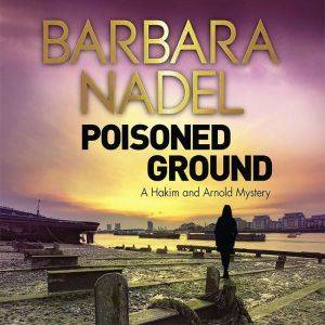 Poisoned Ground: A Hakim and Arnold Mystery