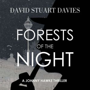 Forests Of The Night: A Johnny Hawke ThrillerDigitally Narrated Using a Synthesized Voice