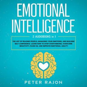 Emotional Intelligence The art of re..., Peter Rajon