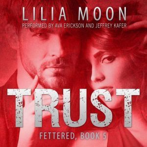 TRUST Meghan  Quint Fettered 5, Lilia Moon