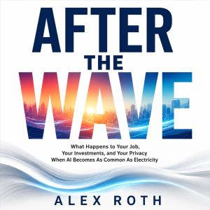 After the Wave, Alex Roth