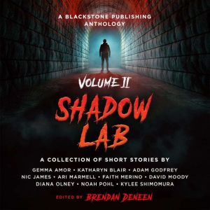 Shadow Lab, Volume Two: A Blackstone Publishing Anthology