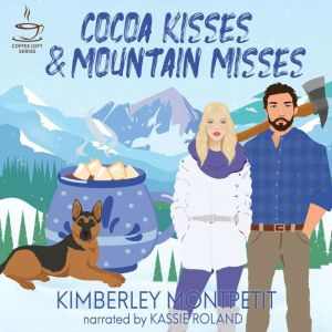 Cocoa Kisses & Mountain Misses