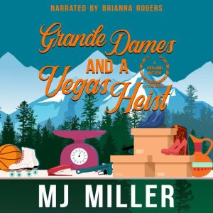 Grande Dames and a Vegas Heist, M.J. Miller