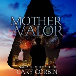 Mother of Valor, Gary Corbin