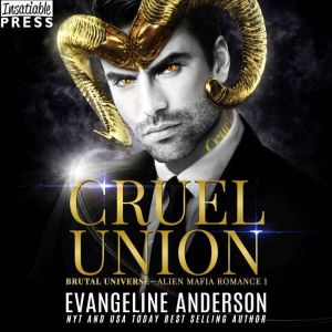 Cruel Union: A Dark Alien Mafia Romance (Brutal Universe, Book One)