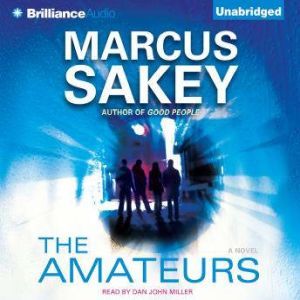The Amateurs, Marcus Sakey