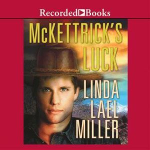 McKettricks Luck, Linda Lael Miller
