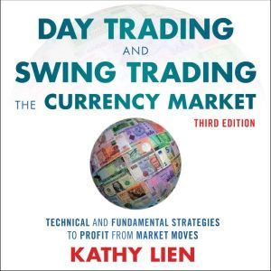 Day Trading and Swing Trading the Cur..., Kathy Lien