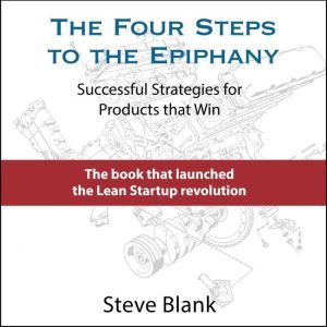 The Four Steps to the Epiphany, Steve Blank