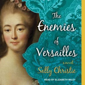 The Enemies of Versailles, Sally Christie