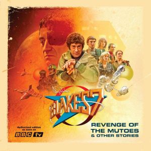 Blakes 7 Revenge of the Mutoes  Ot..., Terry Nation