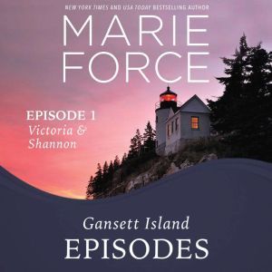 Gansett Island Episode 1 Victoria  ..., Marie Force