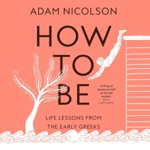 How to Be, Adam Nicolson