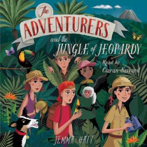 The Adventurers and the Jungle of Jeo..., Jemma Hatt