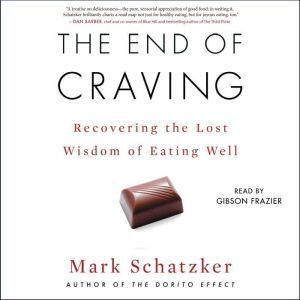 The End of Craving, Mark Schatzker