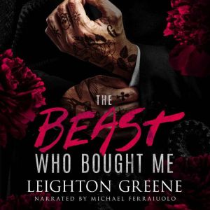 The Beast Who Bought Me, Leighton Greene
