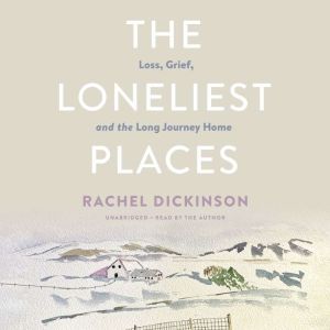 The Loneliest Places, Rachel Dickinson