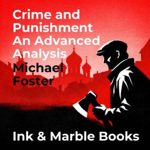 Crime and Punishment An Advanced Anal..., Michael Foster