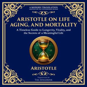 Aristotle on Life, Aging, and Mortality