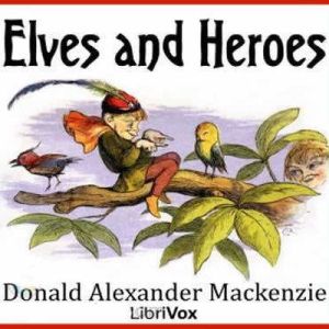 Elves and Heroes, Donald Alexander Mackenzie