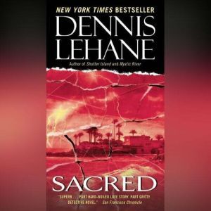 Sacred, Dennis Lehane